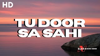 TU DOOR SA SAHI Black N music series official song Album