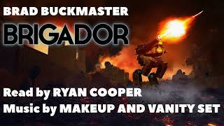 Brigador Audiobook | Brad Buckmaster & Ryan Cooper | Chapter 11