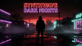 SYNTHWAVE – DARK NIGHTS | Neon Melancholy for Lonely Nights