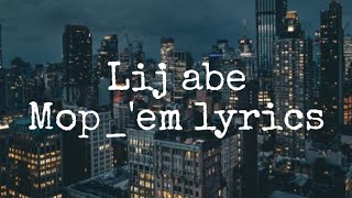 Lij abe new diss track [ lyrics ] 2024 Mop_'em Habesha music lyrics