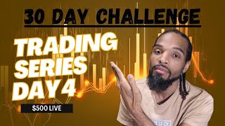 $500 Live Trading (30 Day Challenge) Day 4