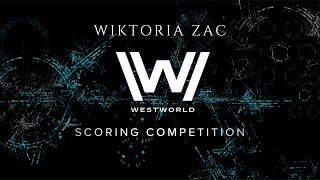 Wiktoria Zac | Spitfire Audio | HBO | Westworld Scoring Competition 2020