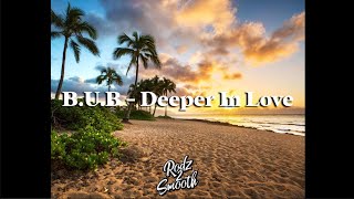 B.U.B. - Deeper In Love (Rodz Remix)