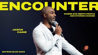 Week 1 | Encounter | Jason Caine