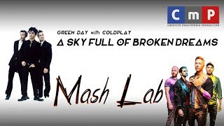 MashLab -  A Sky Full Of Broken Dreams (Coldplay with Greenday)