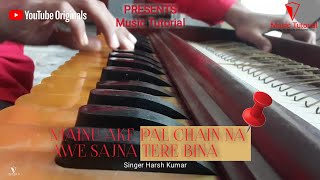 SANU EK PAL CHAIN NA AWE SAJNA TERE BINA | Music Tutorial By Harsh Kumar #harshkumar #musictutorial