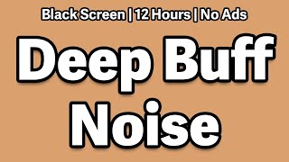 Ultra Deep Buff Brown Noise Relaxation | No Ads, Study, Sleep, Tinnitus/ADHD Relief/Masking, Focus