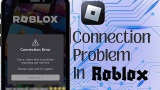 Roblox Connection error Today | Sorry there was a problem in Roblox | 2024