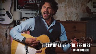 Stayin Alive | Bee Gees acoustic cover by Jason Barker