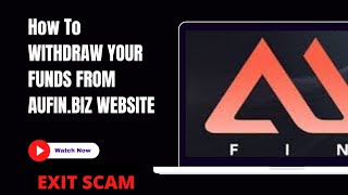 Aufin.biz Exit Scam: How To Withdraw Your Funds From Aufin.biz Website. #aufin #exitscam #recovery