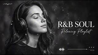【Late Night Soul】Deep Chill Playlist – 2000s R&B & Midnight Mood - LIVE 24/7