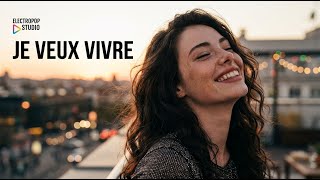 Je veux Vivre - Chanson Française