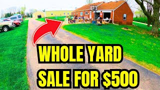 THEY WERE SELLING THEIR WHOLE YARD SALE FOR $500