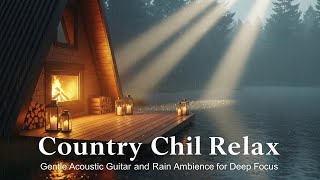 Country Chill Relax 🌾 Peaceful Acoustic Guitar Music for Study, Sleep, and Cozy Evenings