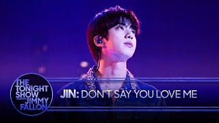 Jin: Don't Say You Love Me | The Tonight Show Starring Jimmy Fallon