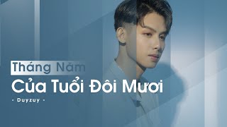 THÁNG NĂM CỦA TUỔI ĐÔI MƯƠI | ICM X DUYZUY | OFFICIAL MUSIC VIDEO