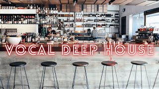 House Music | Vocal Deep House Relax Music | CHILL OUT 2023
