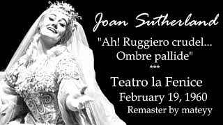 1960 Joan Sutherland: Ah! Ruggiero crudel... Ombre pallide (Live in Venice)