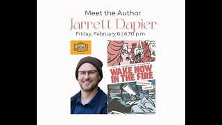 Meet the Author - Jarrett Dapier - Wake Now in the Fire