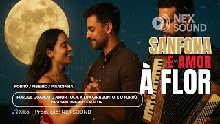 SANFONA E AMOR À FLOR – Forró Romântico / Piseiro Contemporâneo | Dueto Masculino e Feminino