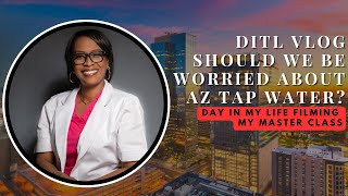 DITL Vlog- Should We Be Worried About AZ Tap Water?