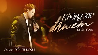 Không Sao Đâu Em | Khải Đăng | Live at Bến Thành