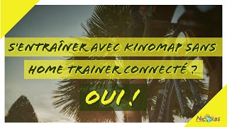 @KinomapApp  sans home-trainer connecté ? Oui ! Voici l'astuce.