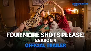 Four More Shots Please! Season 4 - Official Trailer | Prime Video India