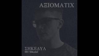 AXIOMATIC Podcast 001 - SHKEDUL