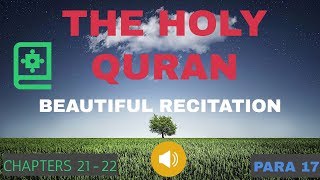 COMPLETE QURAN SERIES︱BEAUTIFUL RECITATIONS︱JUZ'/PARA 17/30︱DIFFERENT RECITERS︱BEST MEDITATION︱SIDQ