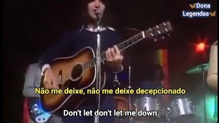 The Hollies - Don't Let Me Down (Tradução)