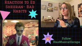 Reaction to Ed Sheeran - Bad Habits