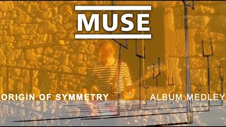 Muse - Origin Of Symmetry (Album Medley)