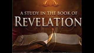 A Study In The Book Of Revelation