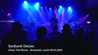 3 Sunburst Deluxe - Sleep That Burns live The Brudenell Social Club, Leeds April 8th 2023