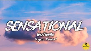 WizTheMc - Sensational (Lyrics Video)