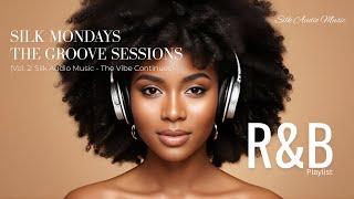 Silk Mondays LIVE: Velvet Union – “The Groove Sessions • Vol. 2 (The Vibe Continues)” | R&B Revival