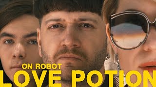 ON ROBOT - LOVE POTION