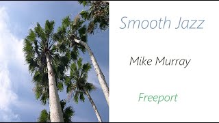 Mike Murray - Freeport | ♫ RE ♫