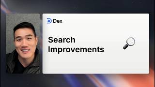 Search Improvements in Dex ⚡