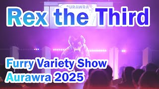 Furry Variety Show - Rex the Third - Aurawra 2025