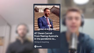 #7 Owen Carroll - From Fleeing Australia in the pandemic to high performing tech sales professional