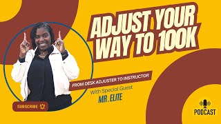 Need Training? Day In The Life of a Desk Adjuster Part 2| Adjust Your Way To 100K Podcast