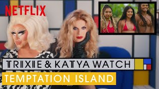 Drag Queens Trixie Mattel & Katya React to Temptation Island | I Like to Watch | Netflix