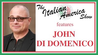 The Italian America Show: John Di Domenico