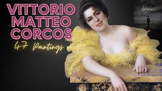 Vittorio Matteo Corcos: A Collection of 47 Paintings