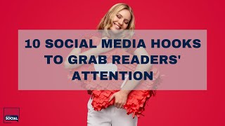 10 Social Media Hooks to Grab Readers Attention