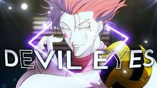 Devil Eyes - Hisoka [AMV/EDIT]!