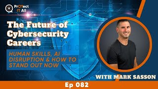The Future of Cybersecurity Careers  Human Skills, AI Disruption & How to Stand Out Now | Ep 82