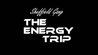 Sheffield Gang - The Energy Trip (Rough & Rave Mix)
